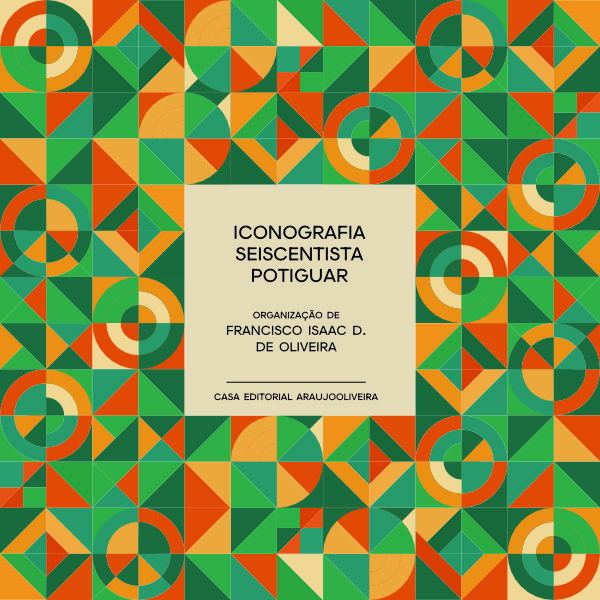 Capa do livro Iconografia seiscentista potiguar, escrito por Oliveira, F. I. D. de